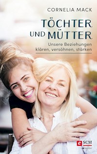 Töchter und Mütter - Cornelia Mack - E-Book