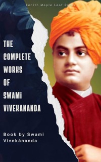 The Complete Works of Swami Vivekananda - Swami Vivekananda - E-Book