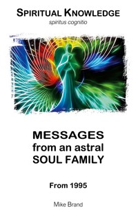 Messages from an Astral Soul Family - Mike Brand - E-Book