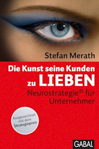 Die Kunst, seine Kunden zu lieben - Stefan Merath - E-Book