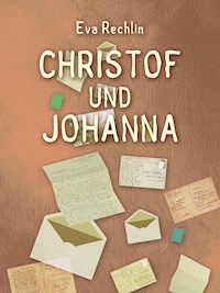 Christof und Johanna - Eva Rechlin - E-Book