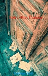 Trois Lettres D'amour - Imane Zerguit - E-Book