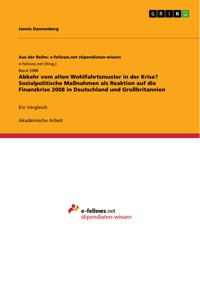 Abkehr vom alten Wohlfahrtsmuster in der Krise? Sozialpolitische Maßnahmen als Reaktion auf die Finanzkrise 2008 in Deutschland und Großbritannien - Jannis Dannenberg - E-Book
