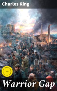 Warrior Gap - Charles King - E-Book