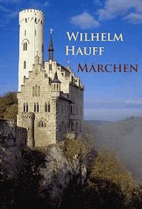 Märchen - Wilhelm Hauff - E-Book