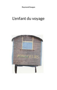 L'enfant du voyage - Raymond Guegan - E-Book
