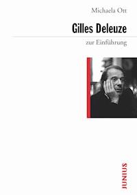 Gilles Deleuze zur Einführung - Michaela Ott - E-Book
