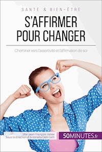 S'affirmer pour changer - Jean-François Vallée - E-Book