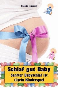 Schlaf gut Baby - Natalie Jonasson - E-Book