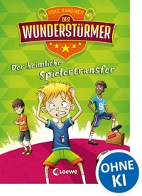 Der Wunderstürmer (Band 4) - Der heimliche Spielertransfer - Ocke Bandixen - E-Book