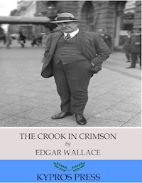 The Crook in Crimson - Edgar Wallace - E-Book