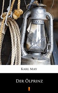 Der Ölprinz - Karl May - E-Book