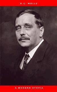A Modern Utopia - H G Wells - E-Book