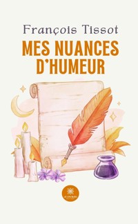 Mes nuances d’humeur - François Tissot - E-Book
