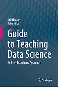 Guide to Teaching Data Science - Orit Hazzan - E-Book