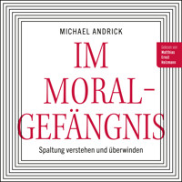 Im Moralgefängnis - Michael Andrick - E-Book + Hörbuch