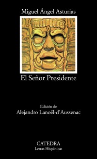 El Señor Presidente - Miguel Ángel Asturias - E-Book