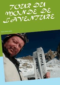 Tour du monde  de l'aventure - Jean Claude Mettefeu - E-Book