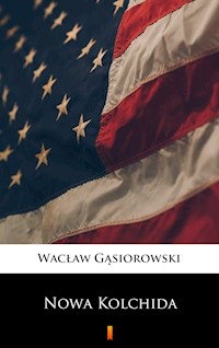 Nowa Kolchida - Wacław Gąsiorowski - E-Book