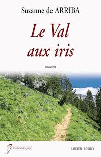 Le Val aux iris - Suzanne de Arriba - E-Book