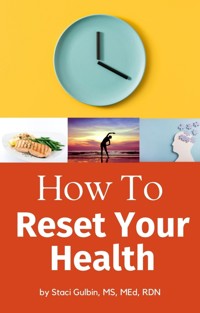 How to Reset Your Health - Staci Gulbin - E-Book