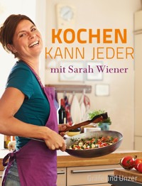 Kochen kann jeder mit Sarah Wiener - Sarah Wiener - E-Book
