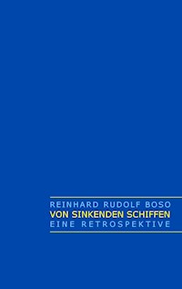 Von sinkenden Schiffen - Reinhard Rudolf Boso - E-Book