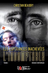 Les espérances inachevées - Tome 1 - Christian BEAUDRY - E-Book