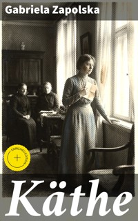 Käthe - Gabriela Zapolska - E-Book