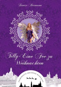 Tilly - Eine Fee zu Weihnachten - Denise Bormann - E-Book