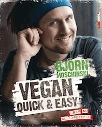 Vegan quick & easy - Björn Moschinski - E-Book