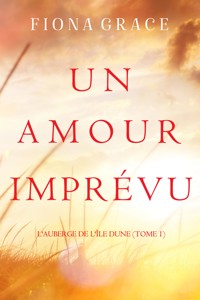 Un Amour Imprévu (L'auberge de l'île Dune — Tome 1) - Fiona Grace - kostenlos E-Book