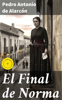 El Final de Norma - Pedro Antonio de Alarcón - E-Book