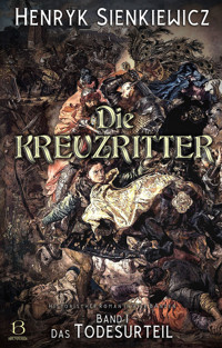 Die Kreuzritter. Band I - Henryk Sienkiewicz - kostenlos E-Book