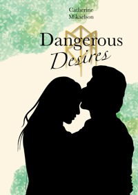 Dangerous Desires - Catherine Mikaelson - E-Book