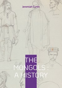 The Mongols : A History - Jeremiah Curtin - E-Book