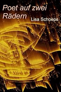 Poet auf zwei Rädern - Lisa Schoeps - E-Book