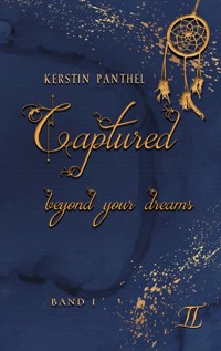 Captured beyond your dreams - Kerstin Panthel - E-Book