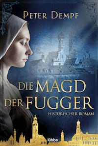 Die Magd der Fugger - Peter Dempf - E-Book
