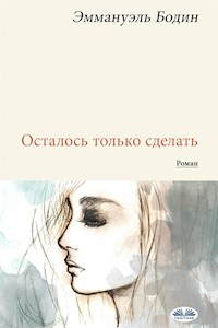Осталось Только Сделать - Emmanuel Bodin - E-Book