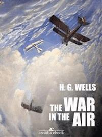 The War in the Air - H G Wells - E-Book