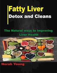 Fatty liver detox and cleans - Norah young - E-Book