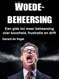 Woedebeheersing - Gerard de Vogel - E-Book