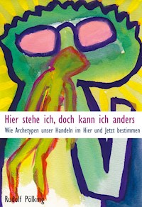 Hier stehe ich, doch kann ich anders - Rudolf Pölking - E-Book