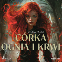 Córka ognia i krwi - Ulexia Faust - Hörbuch