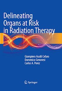 Delineating Organs at Risk in Radiation Therapy - Giampiero Ausili Cèfaro - E-Book