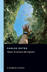 Tekoa. El camino del regreso - Carlos Dotro - E-Book