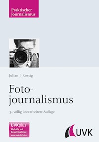 Fotojournalismus - Julian J. Rossig - E-Book