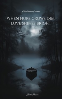 When hope grows dim, love shines bright - Haiko Penman - E-Book
