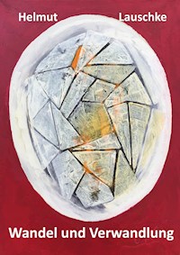 Wandel und Verwandlung - Helmut Lauschke - E-Book